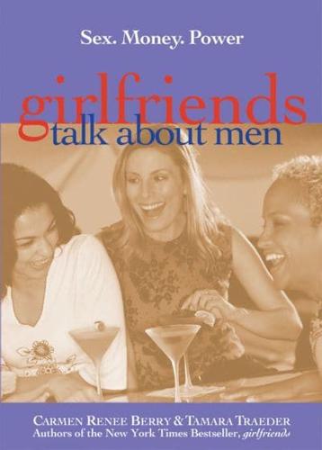 Girlfriends Talk About Men