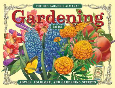 The 2025 Old Farmer's Almanac Gardening Calendar