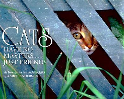 Cats Have No Masters-- Just Friends