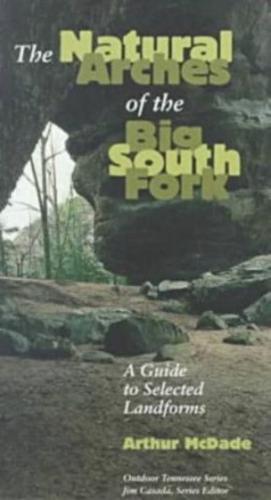 The Natural Arches of the Big South Fork