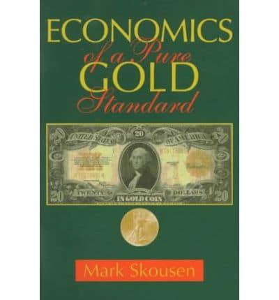 Economics of a Pure Gold Standard