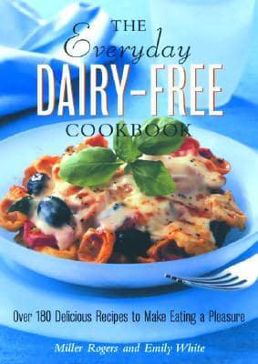 The Everyday Dairy-Free Cookbook