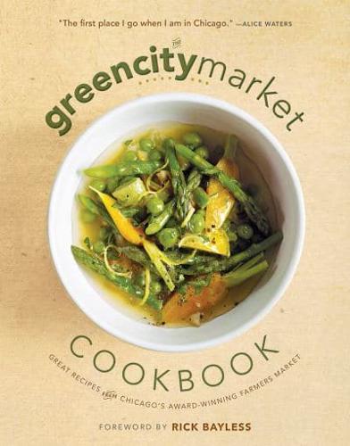 The Green City Market Cookbook