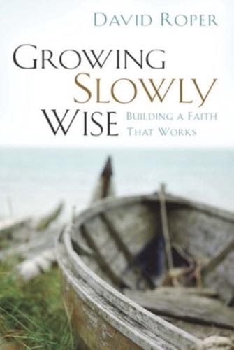 Growing Slowly Wise