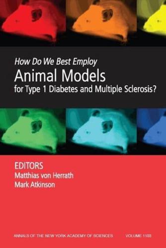 How Do We Best Employ Animal Models for Type 1 Diabetes and Multiple Sclerosis?