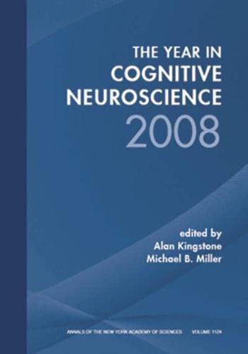 The Year in Cognitive Neuroscience 2008