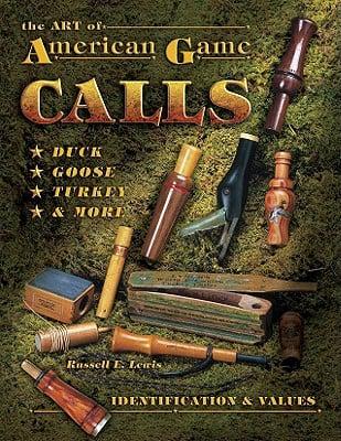 The Art Of American Game Calls