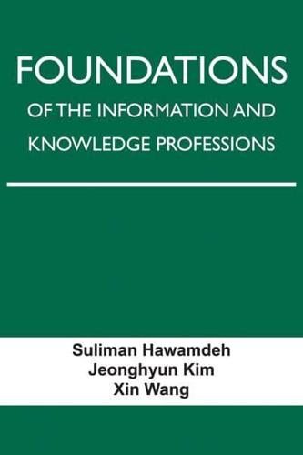 Foundations of the Information and Knowledge Professions