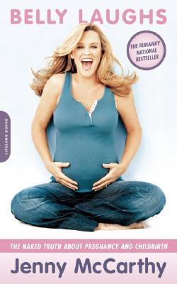 Belly Laughs: The Naked Truth about Pregnancy and Childbirth