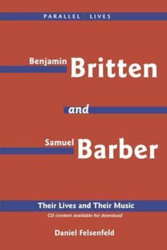 Benjamin Britten & Samuel Barber: Their Lives and Their Music