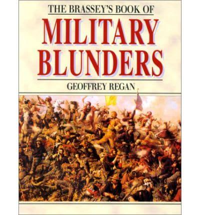 The Brassy's Book of Military Blunders