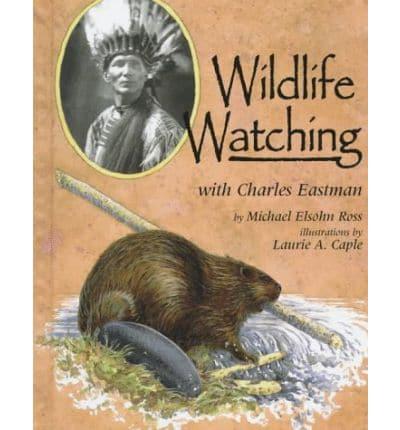 Wildlife Watching With Charles Eastman