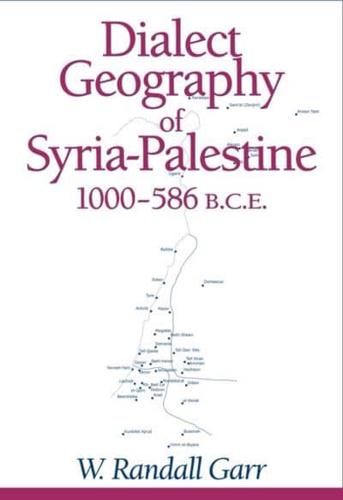 Dialect Geography of Syria-Palestine, 1000-586 B.C.E