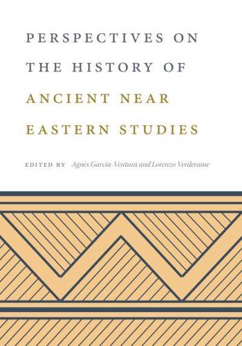 Perspectives on the History of Ancient Near Eastern Studies