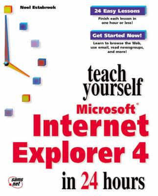 Teach Yourself Microsoft Internet Explorer 4 in 24 Hours