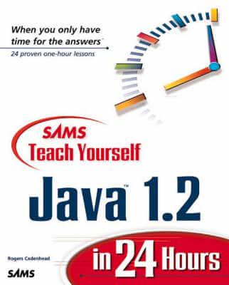 Teach Yourself Java 1.2 in 24 Hours
