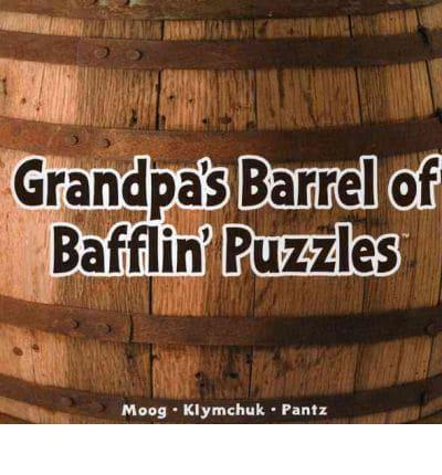 Grandpas Barrel of Bafflin Puzzlers