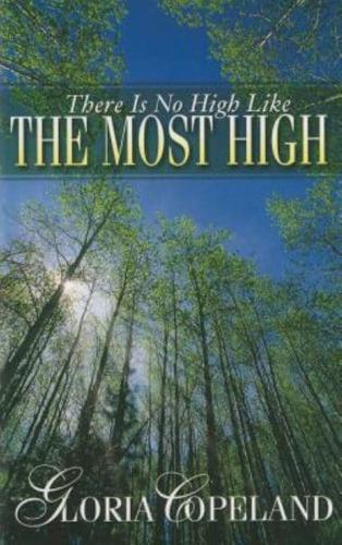 There Is No High Like the Most High