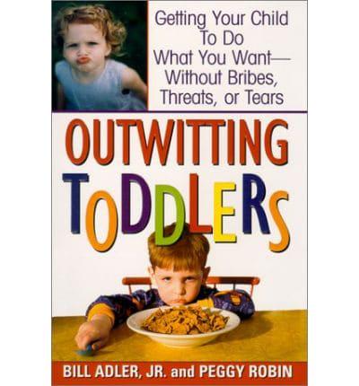 Outwitting Toddlers