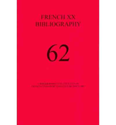 French XX Bibliography. Vol. 62 A Bibliography for the Study of French Literature and Culture Since 1885