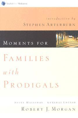 Moments for Families With Prodigals
