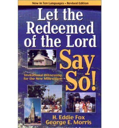 Let the Redeemed of the Lord Say So!