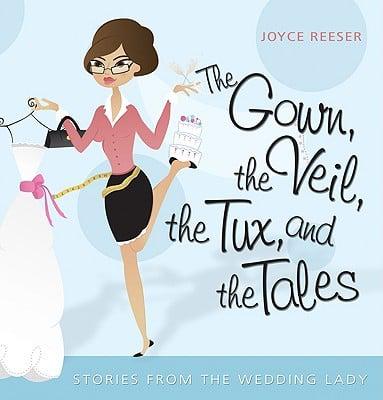 The Gown, the Veil, the Tux, and the Tales