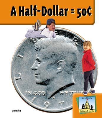 A Half-Dollar = 50C