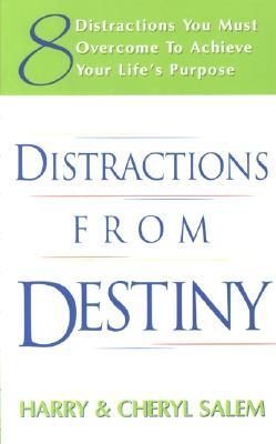 Distractions from Destiny