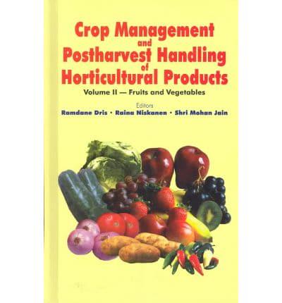 Crop Management and Postharvest Handling of Horticultural Products. V. 2 Fruits and Vegetables