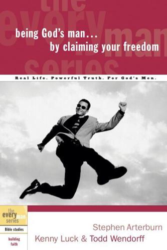 Being God's Man -- By Claiming Your Freedom