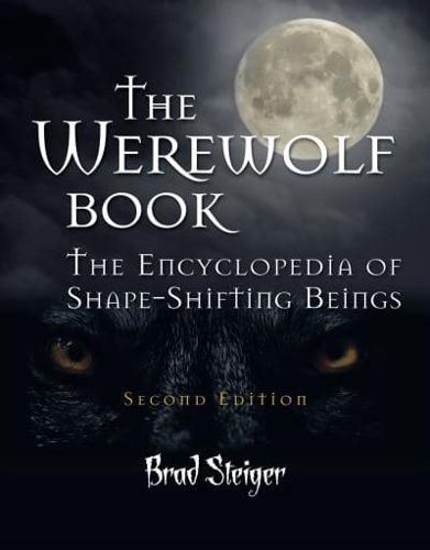 Werewolf Book: The Encyclopedia of Shape-Shifting Beings