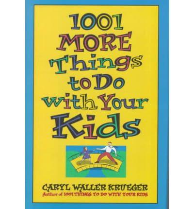 1001 More Things to Do With Your Kids