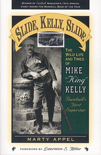 Slide, Kelly, Slide: The Wild Life and Times of Mike King Kelly