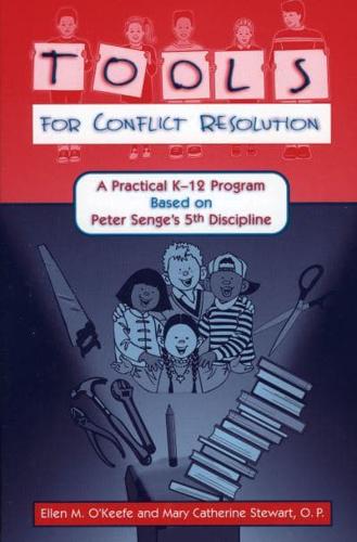 Tools for Conflict Resolution: A Practical K-12 Program Based on Peter Senge's 5th Discipline