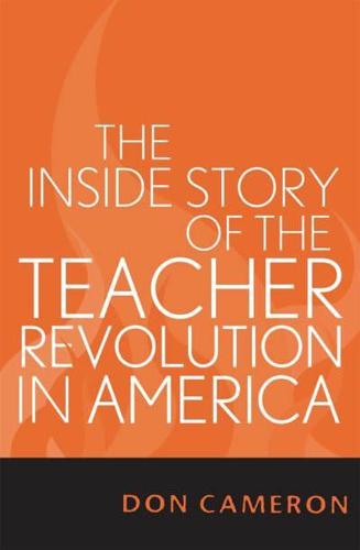The Inside Story of the Teacher Revolution in America