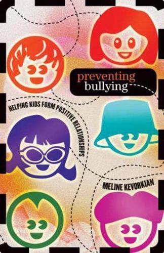 Preventing Bullying: Helping Kids Form Positive Relationships