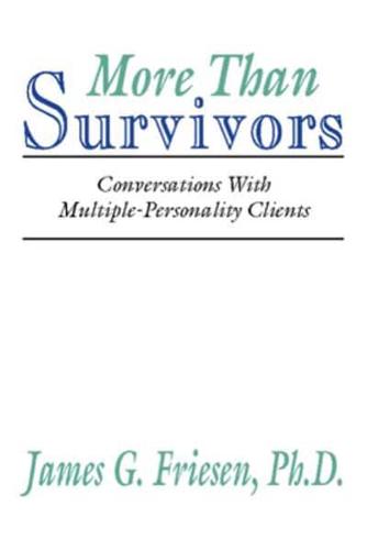 More Than Survivors: Conversations with Multiple Personality Clients