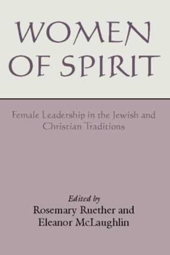 Women of Spirit: Female Leadership in the Jewish and Christian Traditions