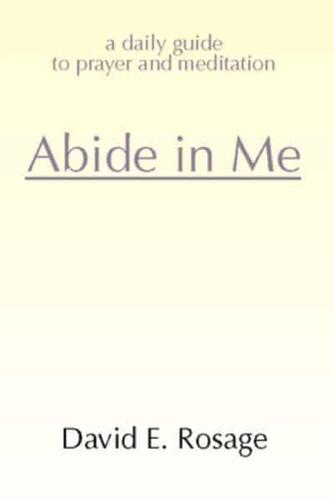 Abide in Me: A Daily Guide to Prayer and Meditation
