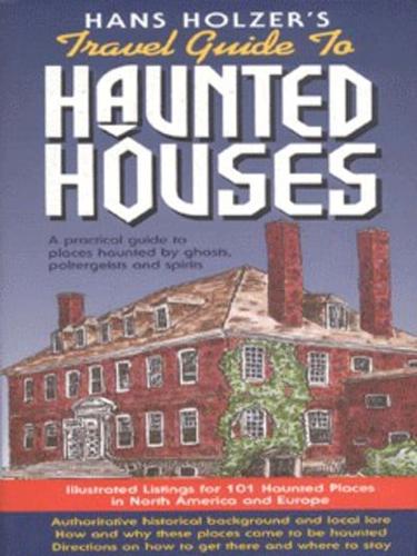 Hans Holzer's Travel Guide to Haunted Houses