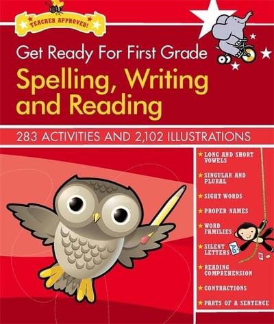 Get Ready For First Grade: Spelling, Writing And Reading