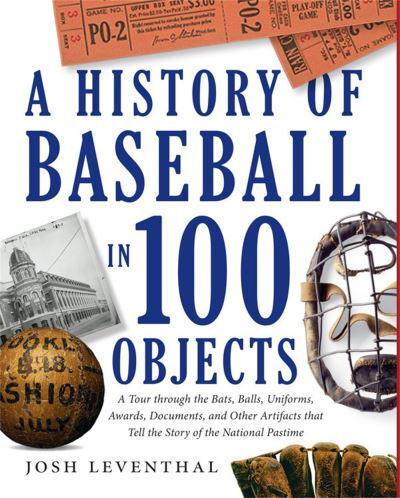The History of Baseball in 100 Objects