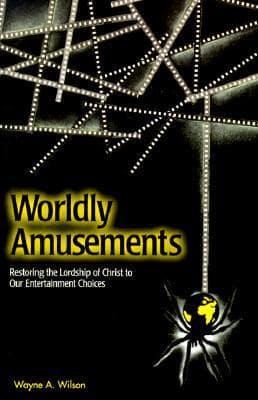 Worldly Amusements