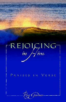 Rejoicing in Him