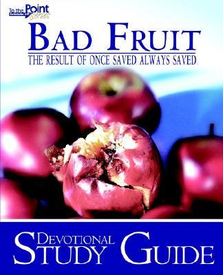 Bad Fruit Devotional Study Guide