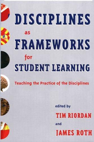 Disciplines as Frameworks for Student Learning