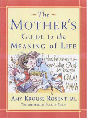 The Mother's Guide to the Meaning of Life