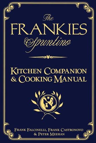 The Frankies Spuntino Kitchen Companion and Cooking Manual