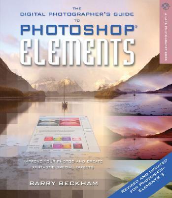 The Digital Photographer's Guide to Photoshop Elements